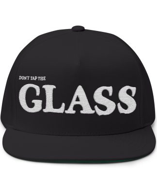Don't Tap the Glass Hat