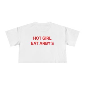 Hot Girl Eat Arby's Shirt