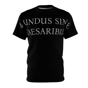 Mundus Sine Caesaribus Shirt