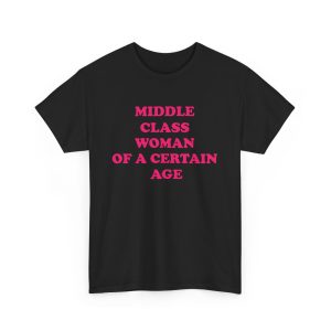 Middle Class Woman Of A Certain Age Shirt