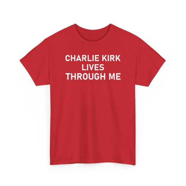 Charlie Kirk Lives Through Me Shirt