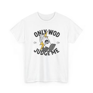 Thundernoise Only Wod Can Judge Me Shirt