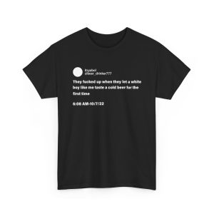 Taste A Cold Beer For The First Time Shirt