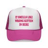 It Smells Like Wrong Kitten In Here Trucker Cap