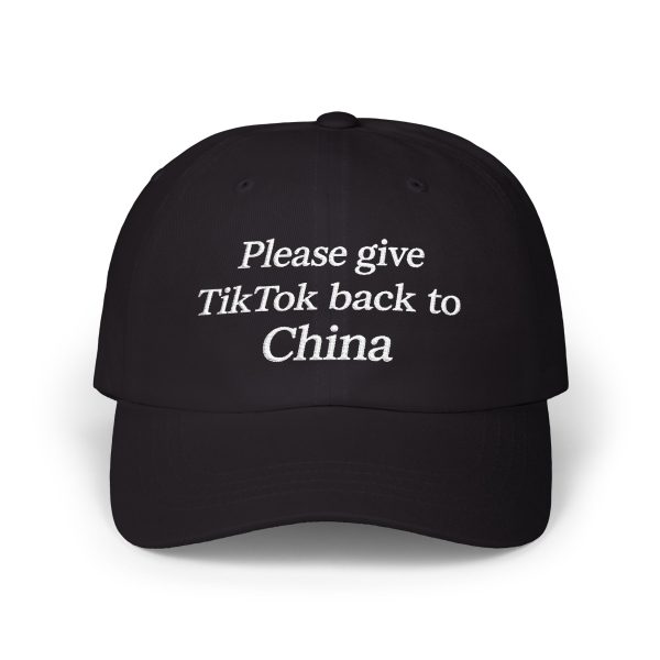 Please Give TikTok Back To China Hat