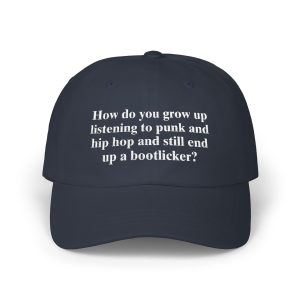 How Do You Grow Up Listening to Punk and Hip Hop and Still End Up a Bootlicker Hat