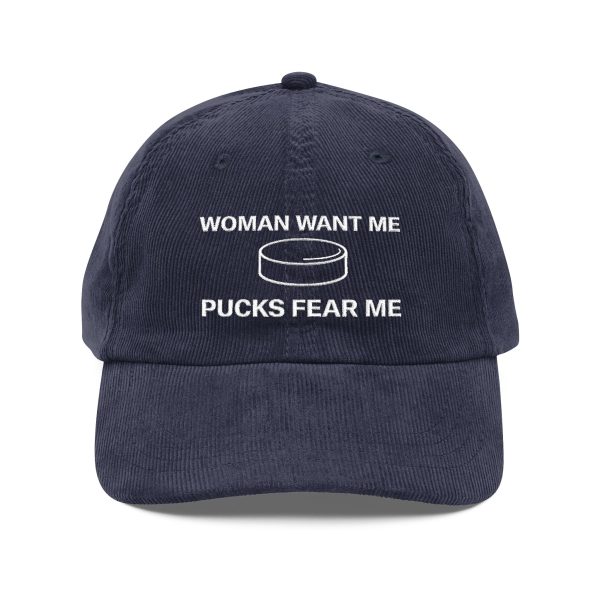 Woman Want Me Pucks Fear Me Hat