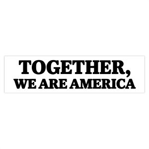 Together We Are America Bumper Sticker