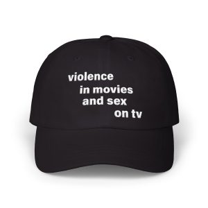 Violence In Movies And Sex On TV Hat