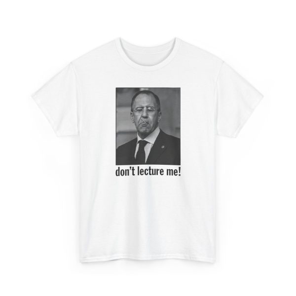 Sergey Lavrov Don’t Lecture Me Shirt