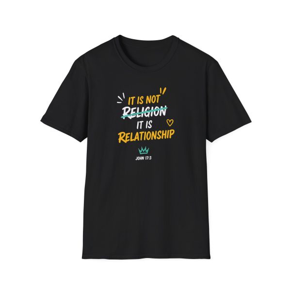 It Is Not Religion It Is Relationship 1713 T Shirt