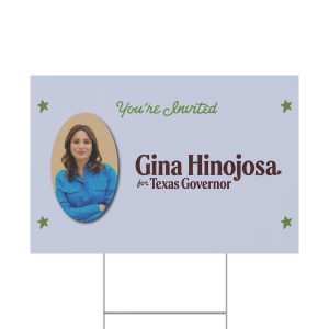 Gina Hinojosa for Texas Governor Yard Sign