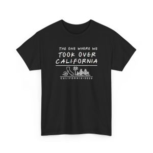 The One Where We Took Over California Shirt