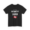 I Hate Being This Damn Sexy But I'm Canadian So I Can't Help It Shirt