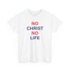 No Christ No Life Shirt