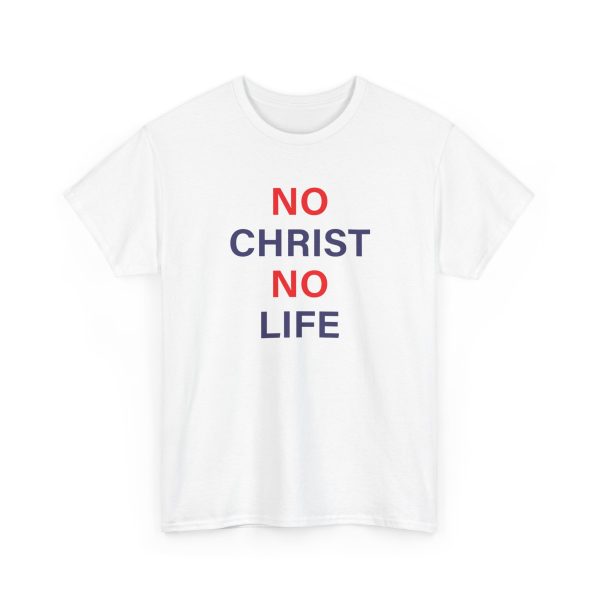 No Christ No Life Shirt