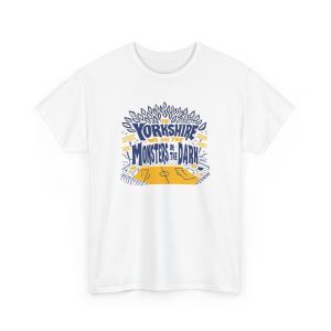 In Yorkshire We Are The Monsters In The Dark Mib Shirt