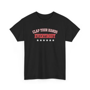 Clap your hands everybody shirt
