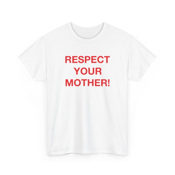 Respect Your Mother T-Shirt