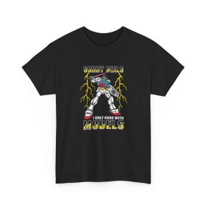 Sorry Girls I Only Hang With Mech Models Shirt