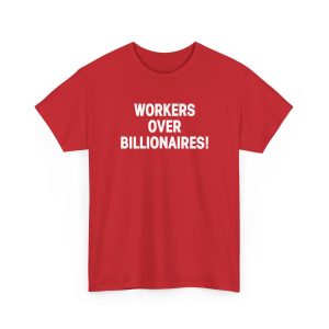 Workers Over Billionaires May Day Shirt