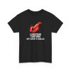 And Lobsters Torture My Cock & Balls Shirt