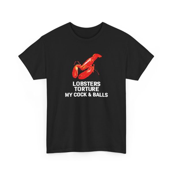 And Lobsters Torture My Cock & Balls Shirt
