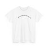 I Liked You Better When I Didn't Know You Shirt