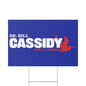 Bill Cassidy For US Senate Yard Sign