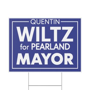 Quentin Wiltz for Pearland Mayor Yard Sign
