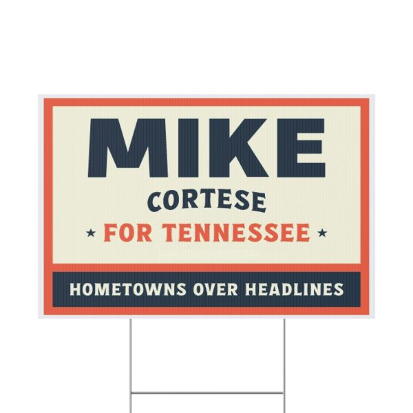 Mike Cortese For Tennessee - Hometowns Over Headlines Yard Sign