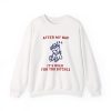 After My Nap It’s Over For You Bitches Graphic Sweatshirt